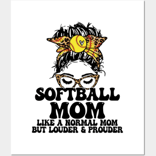 Softball Mom Like A Normal Mom But Louder And Prouder Messy Bun Posters and Art